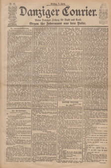 Danziger Courier : Kleine Danziger Zeitung für Stadt und Land : Organ für Jedermann aus dem Volke. Jg.18, Nr. 81 (7 April 1899)