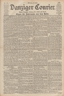 Danziger Courier : Kleine Danziger Zeitung für Stadt und Land : Organ für Jedermann aus dem Volke. Jg.18, Nr. 137 (14 Juni 1899)