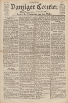 Danziger Courier : Kleine Danziger Zeitung für Stadt und Land : Organ für Jedermann aus dem Volke. Jg.18, Nr. 139 (16 Juni 1899)