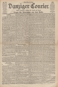 Danziger Courier : Kleine Danziger Zeitung für Stadt und Land : Organ für Jedermann aus dem Volke. Jg.18, Nr. 144 (22 Juni 1899)