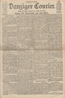 Danziger Courier : Kleine Danziger Zeitung für Stadt und Land : Organ für Jedermann aus dem Volke. Jg.18, Nr. 249 (22 Oktober 1899) + dod.