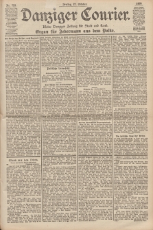 Danziger Courier : Kleine Danziger Zeitung für Stadt und Land : Organ für Jedermann aus dem Volke. Jg.18, Nr. 253 (27 Oktober 1899)