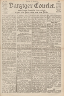 Danziger Courier : Kleine Danziger Zeitung für Stadt und Land : Organ für Jedermann aus dem Volke. Jg.18, Nr. 267 (12 November 1899) + dod.