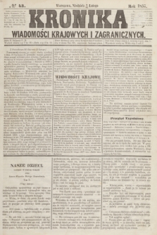 Kronika Wiadomości Krajowych i Zagranicznych. [R.2], № 43 (15 lutego 1857)