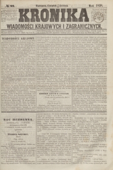 Kronika Wiadomości Krajowych i Zagranicznych. [R.3], № 99 (15 kwietnia 1858)