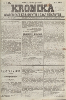 Kronika Wiadomości Krajowych i Zagranicznych. 1859, № 107 (21 kwietnia)