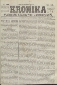 Kronika Wiadomości Krajowych i Zagranicznych. 1859, № 129 (16 maja)