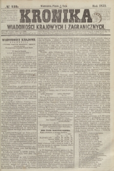Kronika Wiadomości Krajowych i Zagranicznych. 1859, № 133 (20 maja)