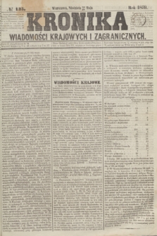 Kronika Wiadomości Krajowych i Zagranicznych. 1859, № 135 (22 maja)
