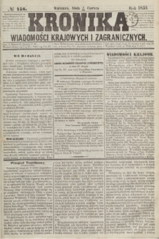 Kronika Wiadomości Krajowych i Zagranicznych. 1859, № 156 (15 czerwca)