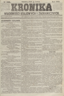 Kronika Wiadomości Krajowych i Zagranicznych. 1859, № 163 (24 czerwca)