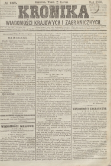 Kronika Wiadomości Krajowych i Zagranicznych. 1859, № 167 (28 czerwca)