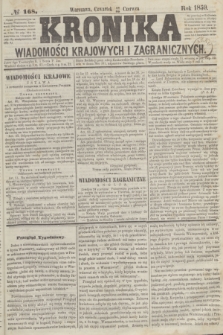 Kronika Wiadomości Krajowych i Zagranicznych. 1859, № 168 (30 czerwca)