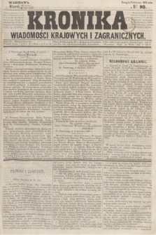 Kronika Wiadomości Krajowych i Zagranicznych. 1859, № 90 (11 października) (Drugie Półrocze)