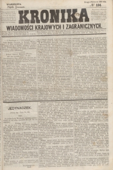 Kronika Wiadomości Krajowych i Zagranicznych. 1859, № 134 (25 listopada) (Drugie Półrocze)