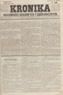 Kronika Wiadomości Krajowych i Zagranicznych. 1859, № 139 (30 listopada) (Drugie Półrocze)