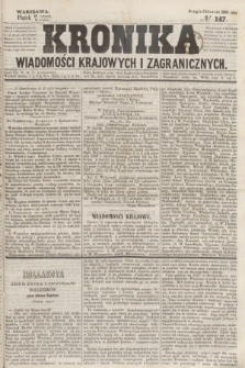 Kronika Wiadomości Krajowych i Zagranicznych. 1859, № 147 (9 grudnia) (Drugie Półrocze)