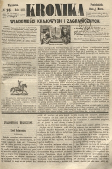 Kronika Wiadomości Krajowych i Zagranicznych. 1860, № 76 (19 marca)
