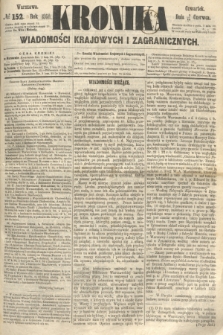Kronika Wiadomości Krajowych i Zagranicznych. 1860, № 152 (14 czerwca)