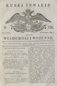 Ruski Inwalid : czyli wiadomości wojenne. 1819, No 136 (13 czerwca)