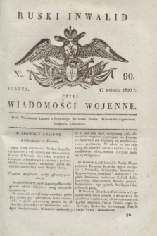 Ruski Inwalid : czyli wiadomości wojenne. 1820, № 90 (17 kwietnia)