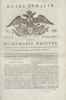 Ruski Inwalid : czyli wiadomości wojenne. 1820, № 98 (27 kwietnia)