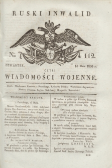 Ruski Inwalid : czyli wiadomości wojenne. 1820, № 112 (13 maja)
