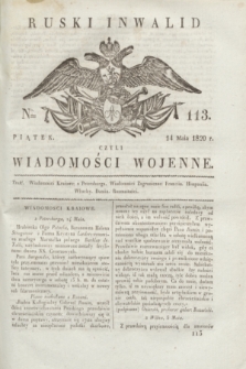 Ruski Inwalid : czyli wiadomości wojenne. 1820, № 113 (14 maja)