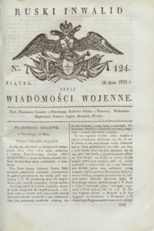 Ruski Inwalid : czyli wiadomości wojenne. 1820, № 124 (28 maja)