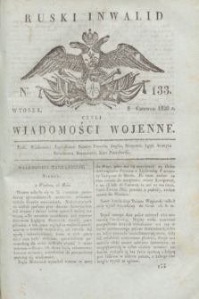Ruski Inwalid : czyli wiadomości wojenne. 1820, № 133 (8 czerwca)