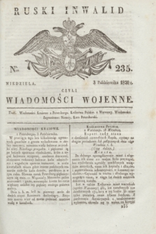 Ruski Inwalid : czyli wiadomości wojenne. 1820, № 235 (3 października)