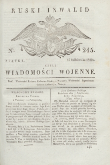 Ruski Inwalid : czyli wiadomości wojenne. 1820, № 245 (15 października)