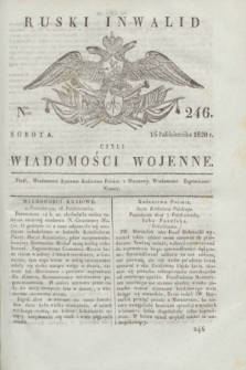 Ruski Inwalid : czyli wiadomości wojenne. 1820, № 246 (16 października)