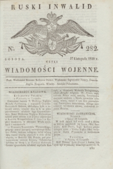 Ruski Inwalid : czyli wiadomości wojenne. 1820, № 282 (27 listopada)