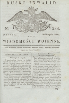 Ruski Inwalid : czyli wiadomości wojenne. 1820, № 284 (30 listopada)