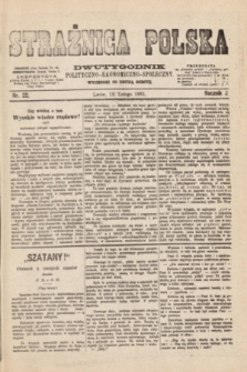 Strażnica Polska : dwutygodnik polityczno-ekonomiczno-społeczny. R.2, nr 22 (12 lutego 1881)