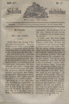 Szkółka niedzielna. R.4, nr 27 (28 czerwca 1840)