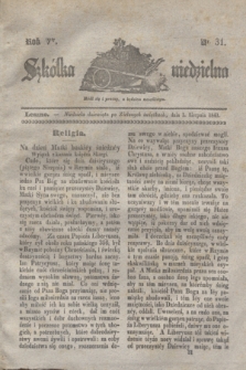 Szkółka niedzielna. R.5, nr 31 (1 sierpnia 1841)