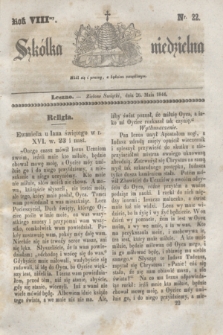 Szkółka niedzielna. R.8, nr 22 (26 maja 1844)