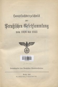 Hauptsachverzeichnis zur Preussischen Gesetzsammlung Jahrgang von 1926 bis 1935