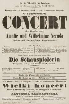 K. k. Theater in Krakau : unter der Direktion des Carl Gaudelius : Dienstag den 14 November 1854 : grosses Concert der Geschwister Amalie und Wilhelmine Neruda : Violin- und Piano-Forte Virituosinnen
