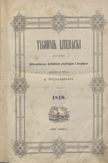 Tygodnik Literacki : poświęcony literaturze, sztukom pięknym i krytyce. Spis przedmiotów w Tomie trzecim Tygodnika literackiego zawartych (1840)