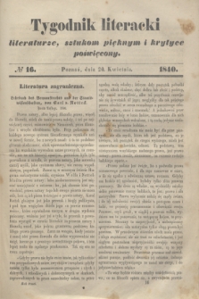 Tygodnik Literacki : literaturze, sztukom pięknym i krytyce poświęcony. [T.3], № 16 (20 kwietnia 1840)