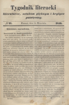 Tygodnik Literacki : literaturze, sztukom pięknym i krytyce poświęcony. [T.3], № 37 (14 września 1840)