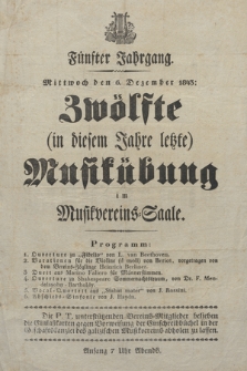 Fünfter Jahrgang : Mittwoch den 6. Dezember 1843 : zwölfte (in diesem Jahre letzte) Musikübung im Musikvereins-Saale