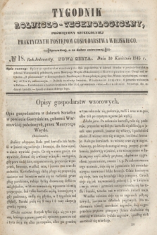 Tygodnik Rolniczo-Technologiczny : poświęcony szczególniej praktycznym postępom gospodarstwa wiejskiego. R.1, № 18 (30 kwietnia 1845) = R.11 + dod.