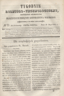 Tygodnik Rolniczo-Technologiczny : poświęcony szczególniej praktycznym postępom gospodarstwa wiejskiego. R.1, № 22 (28 maja 1845) = R.11 + dod.