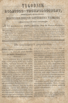 Tygodnik Rolniczo-Technologiczny : poświęcony szczególniej praktycznym postępom gospodarstwa wiejskiego. R.1, № 44 (29 października 1845) = R.11 + dod.