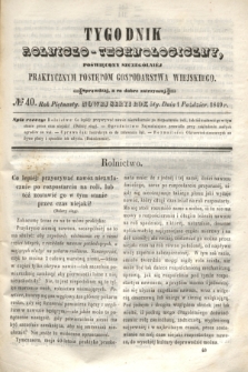 Tygodnik Rolniczo-Technologiczny : poświęcony szczególniej praktycznym postępom gospodarstwa wiejskiego. R.5, № 40 (1 października 1849) = R.15