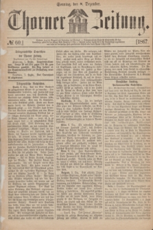 Thorner Zeitung. 1867, № 60 (8 Dezember) + dod.